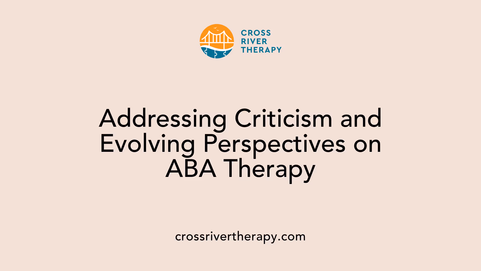 Addressing Criticism and Evolving Perspectives on ABA Therapy