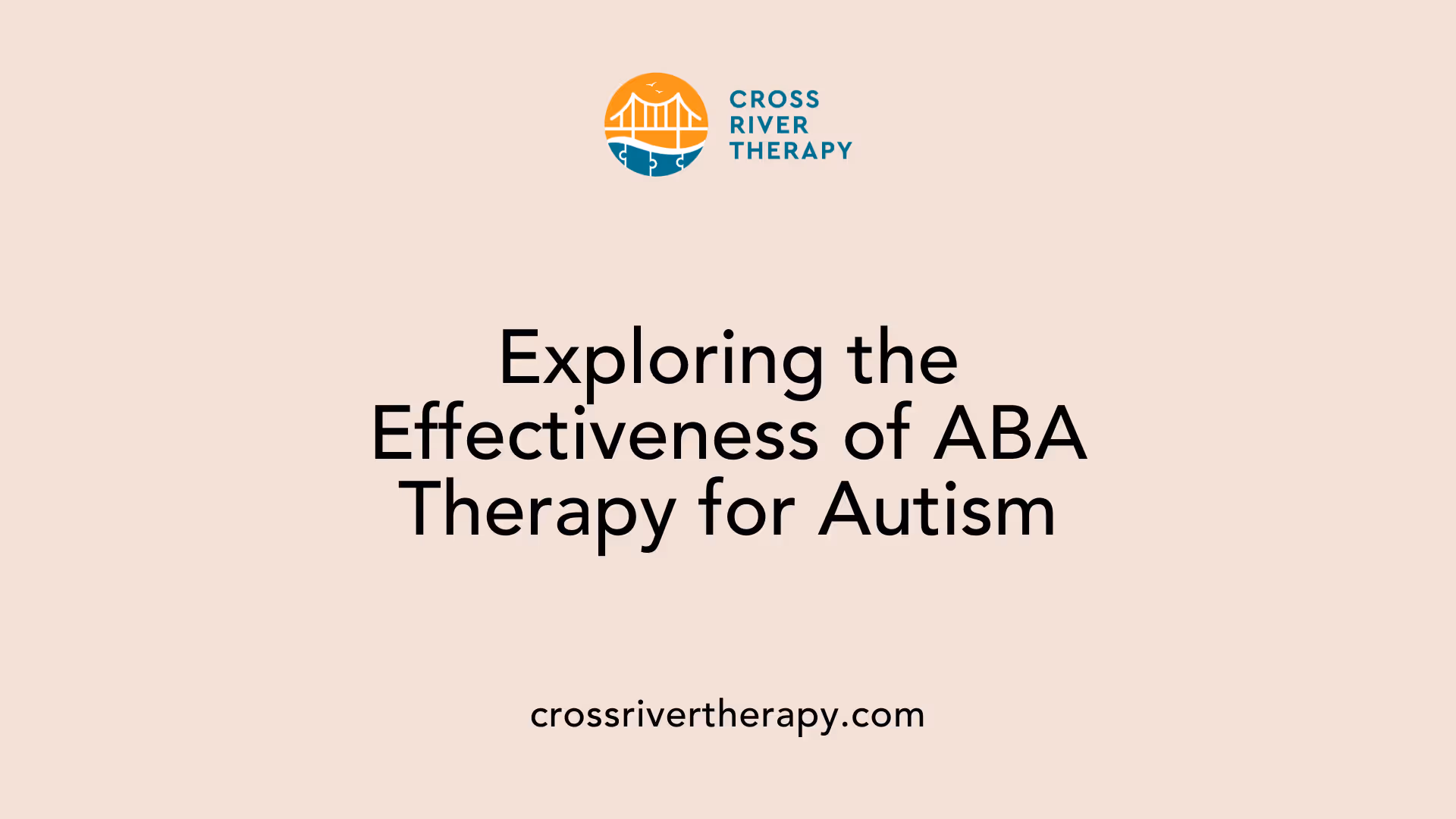 Exploring the Effectiveness of ABA Therapy for Autism