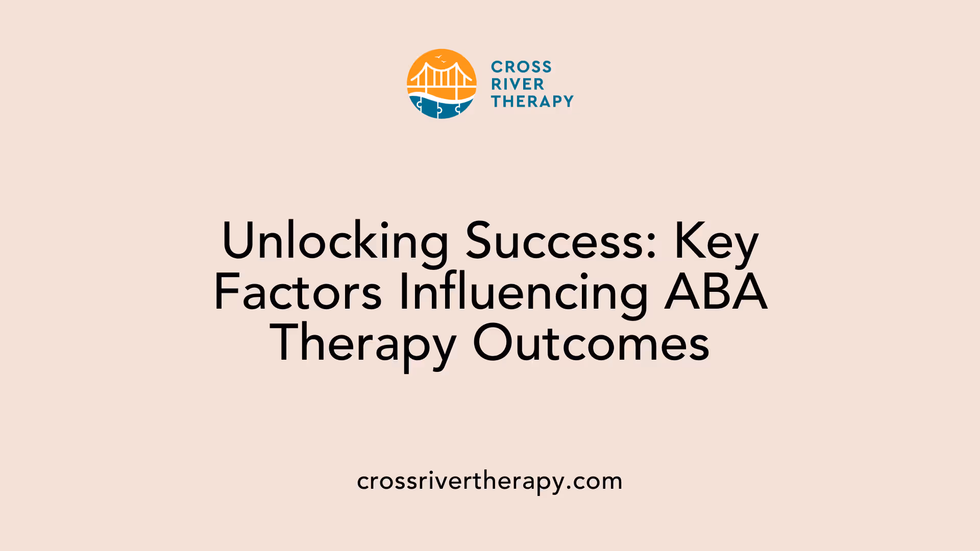 Unlocking Success: Key Factors Influencing ABA Therapy Outcomes