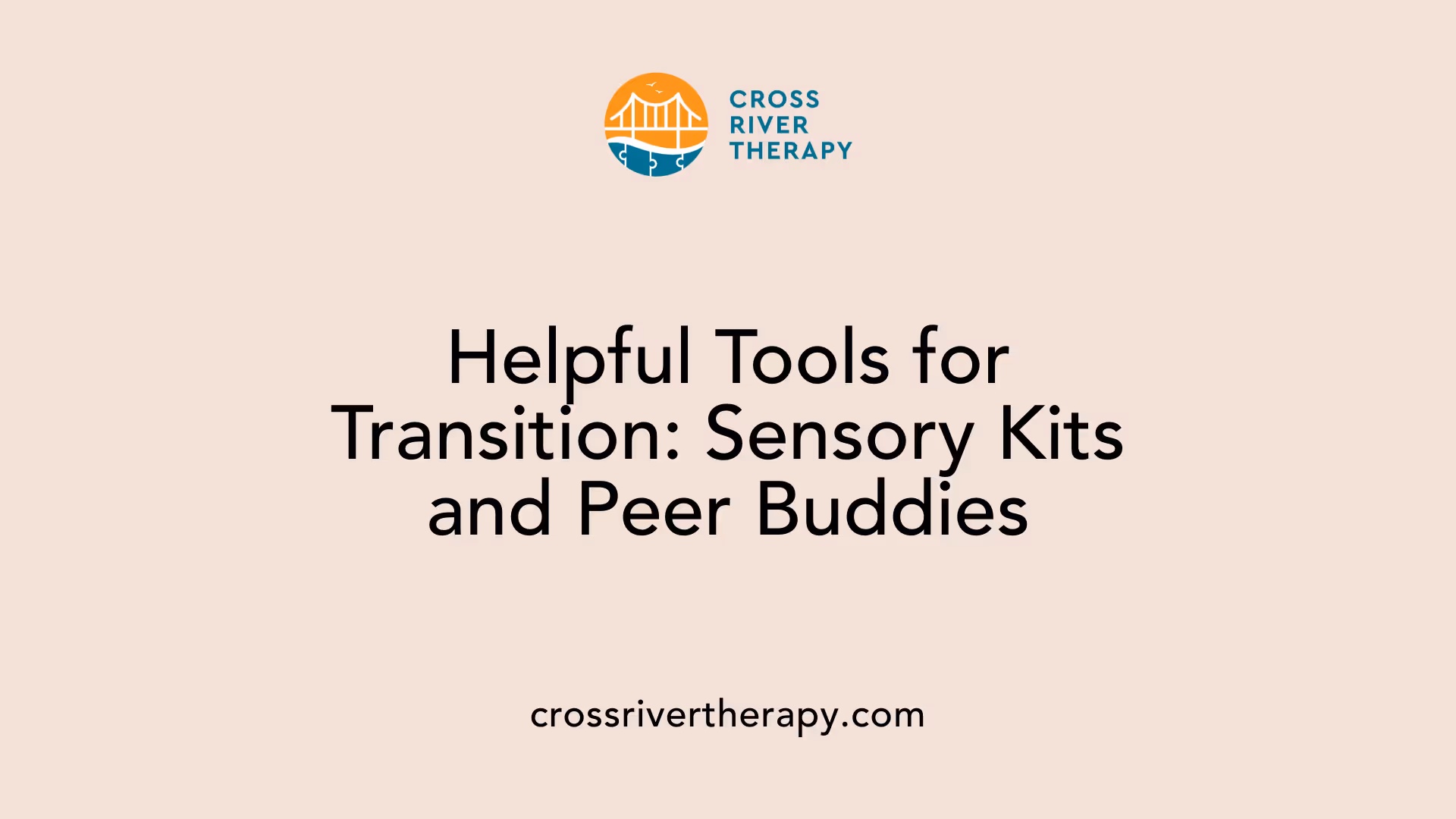Helpful Tools for Transition: Sensory Kits and Peer Buddies