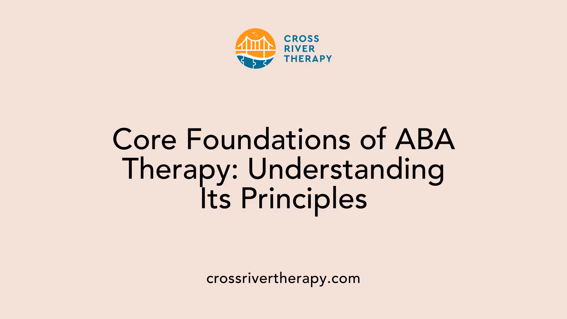 Core Foundations of ABA Therapy: Understanding Its Principles