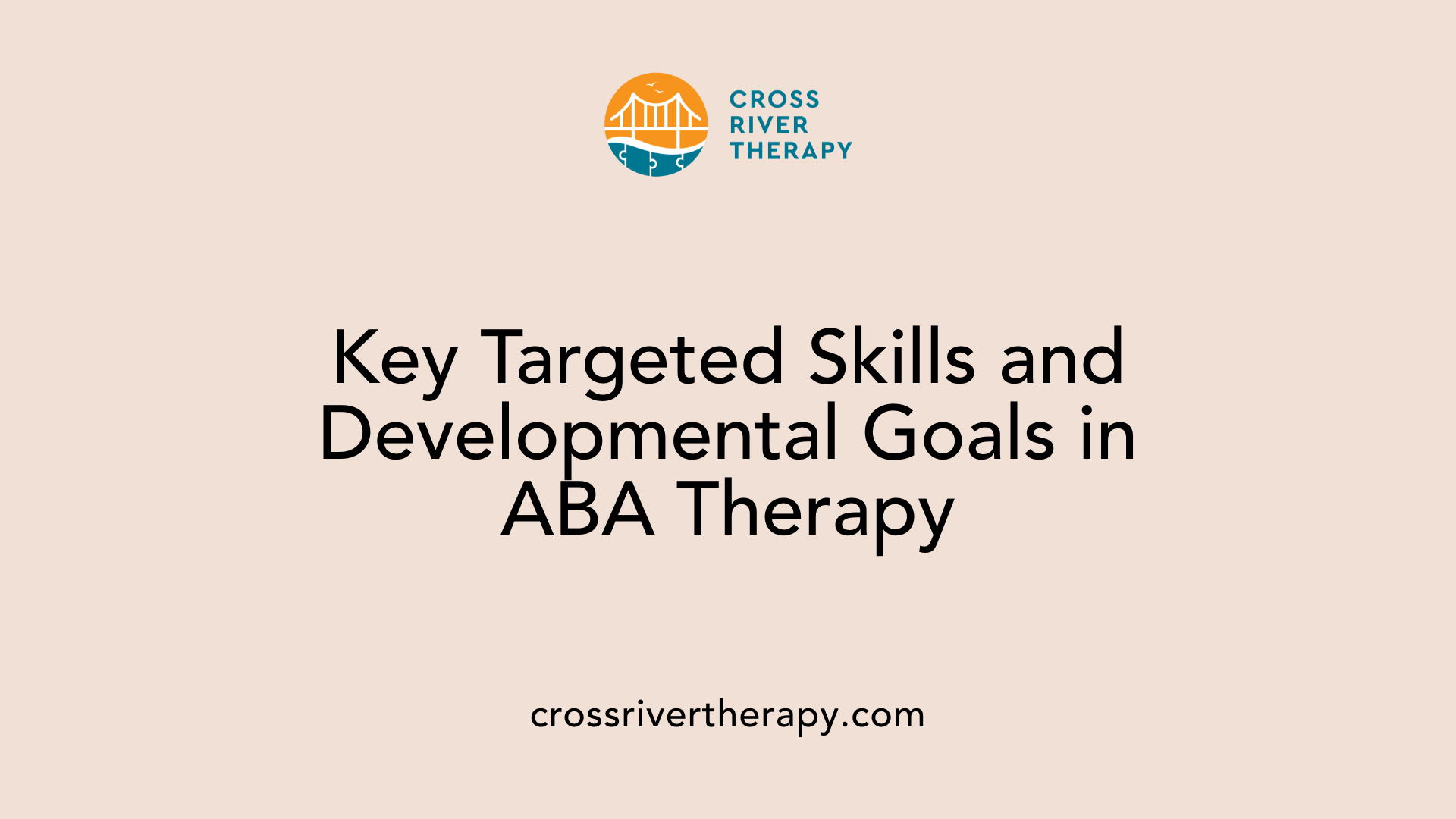 Key Targeted Skills and Developmental Goals in ABA Therapy