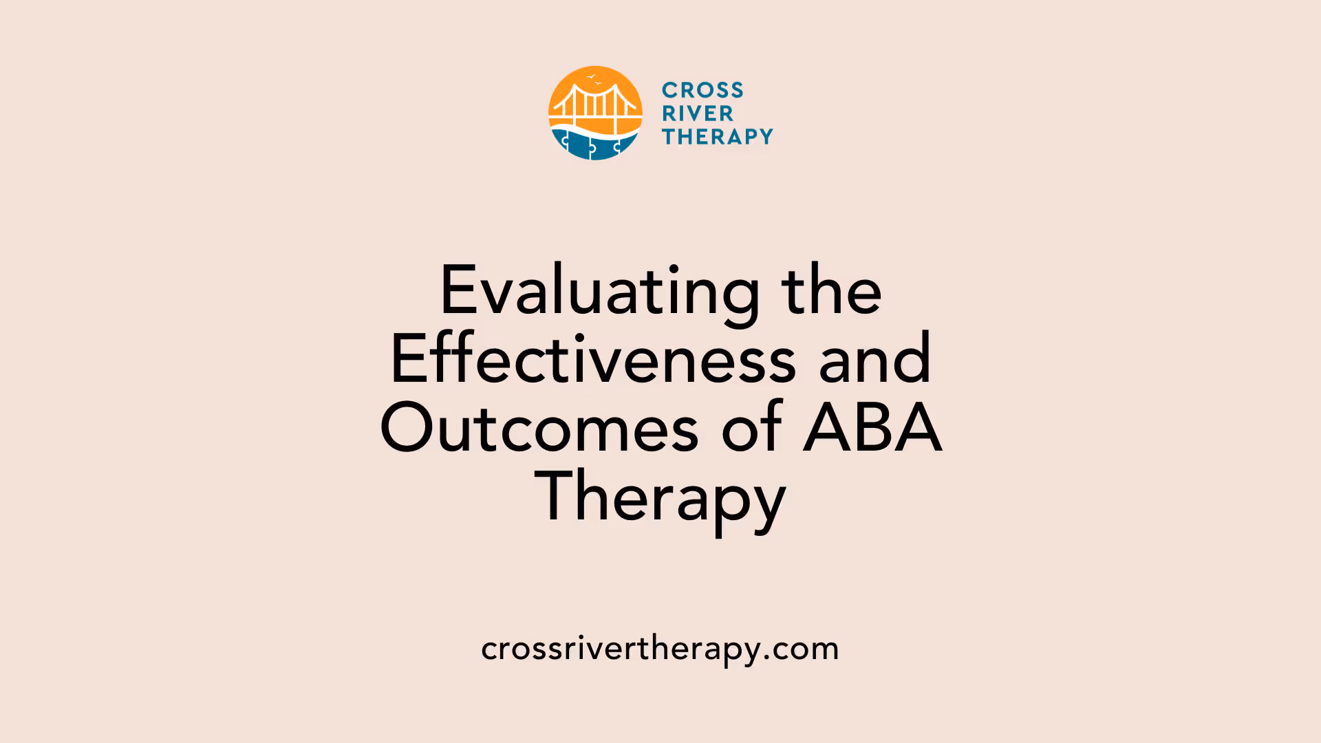Evaluating the Effectiveness and Outcomes of ABA Therapy