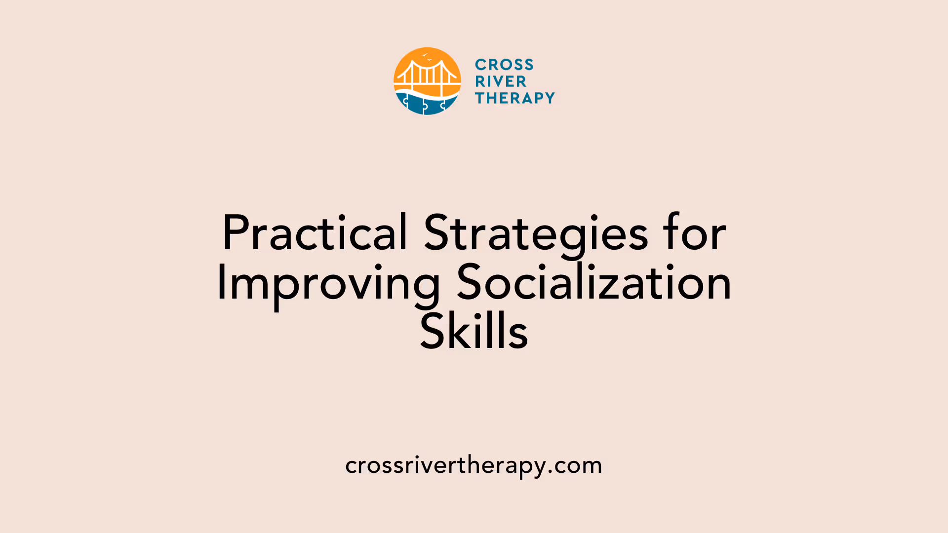 Practical Strategies for Improving Socialization Skills