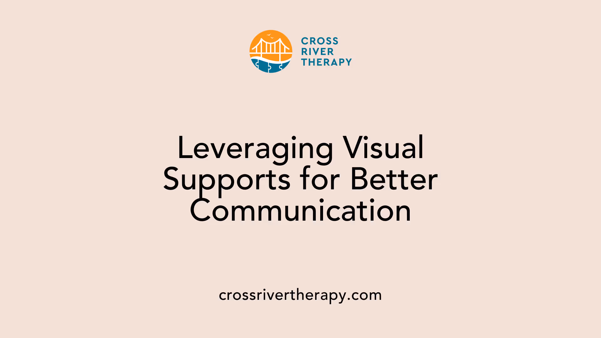 Leveraging Visual Supports for Better Communication