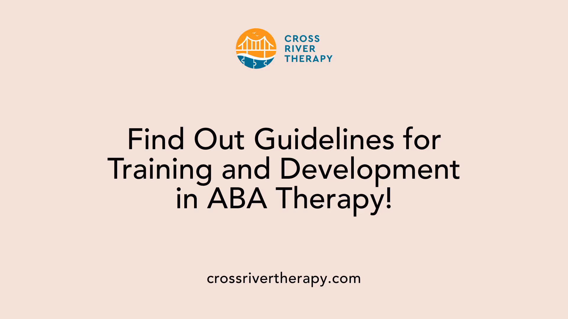 Find Out Guidelines for Training and Development in ABA Therapy!