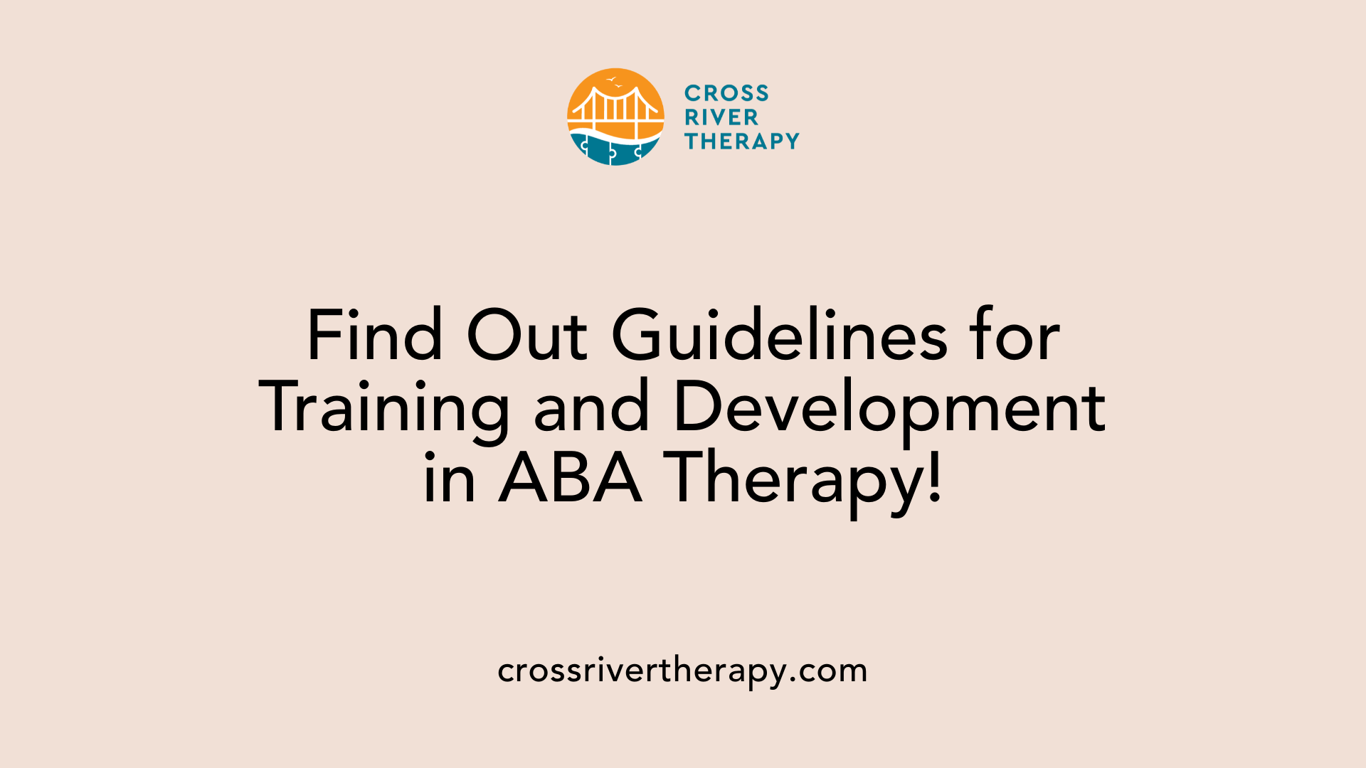 Find Out Guidelines for Training and Development in ABA Therapy!