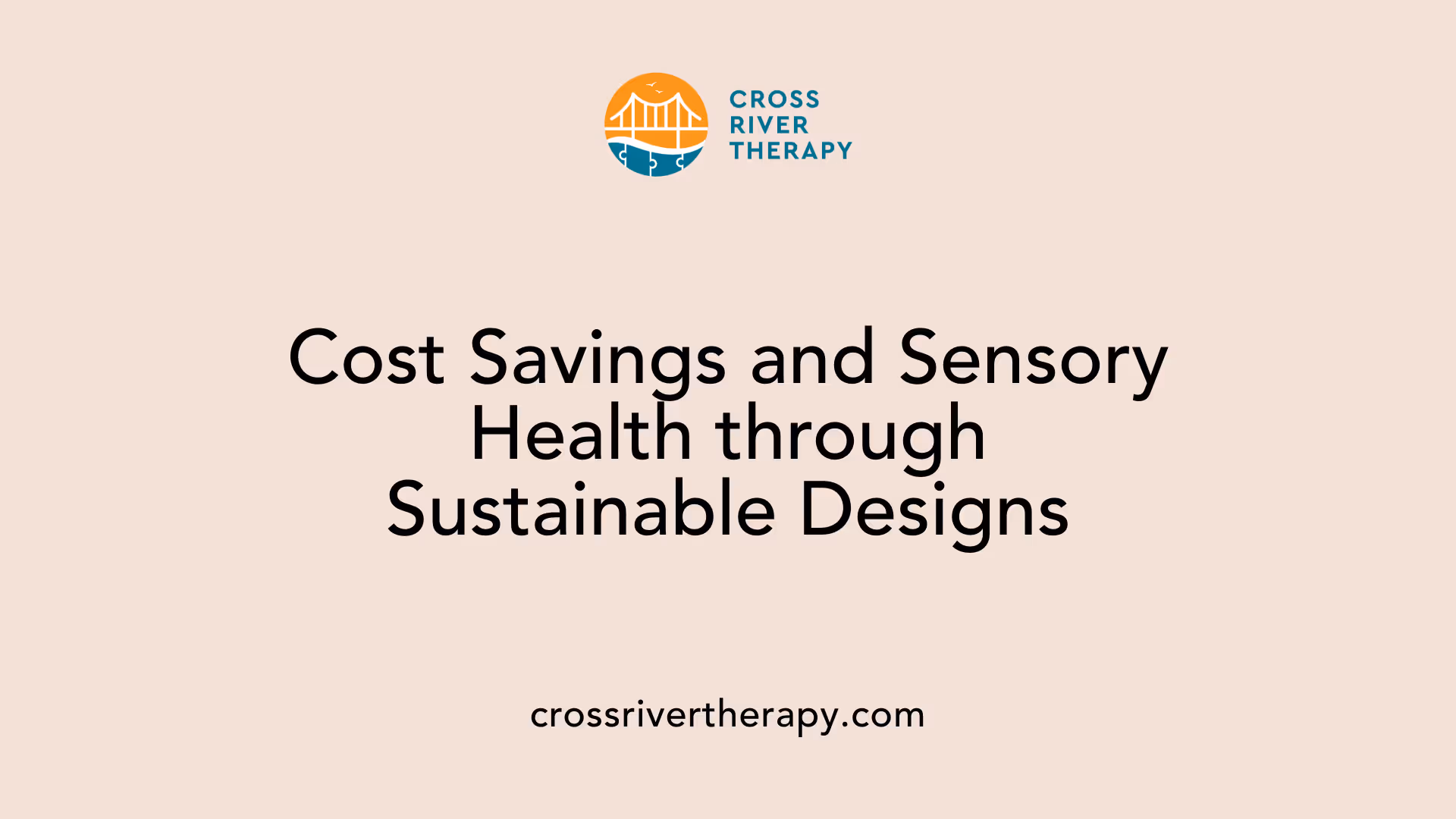 Cost Savings and Sensory Health through Sustainable Designs