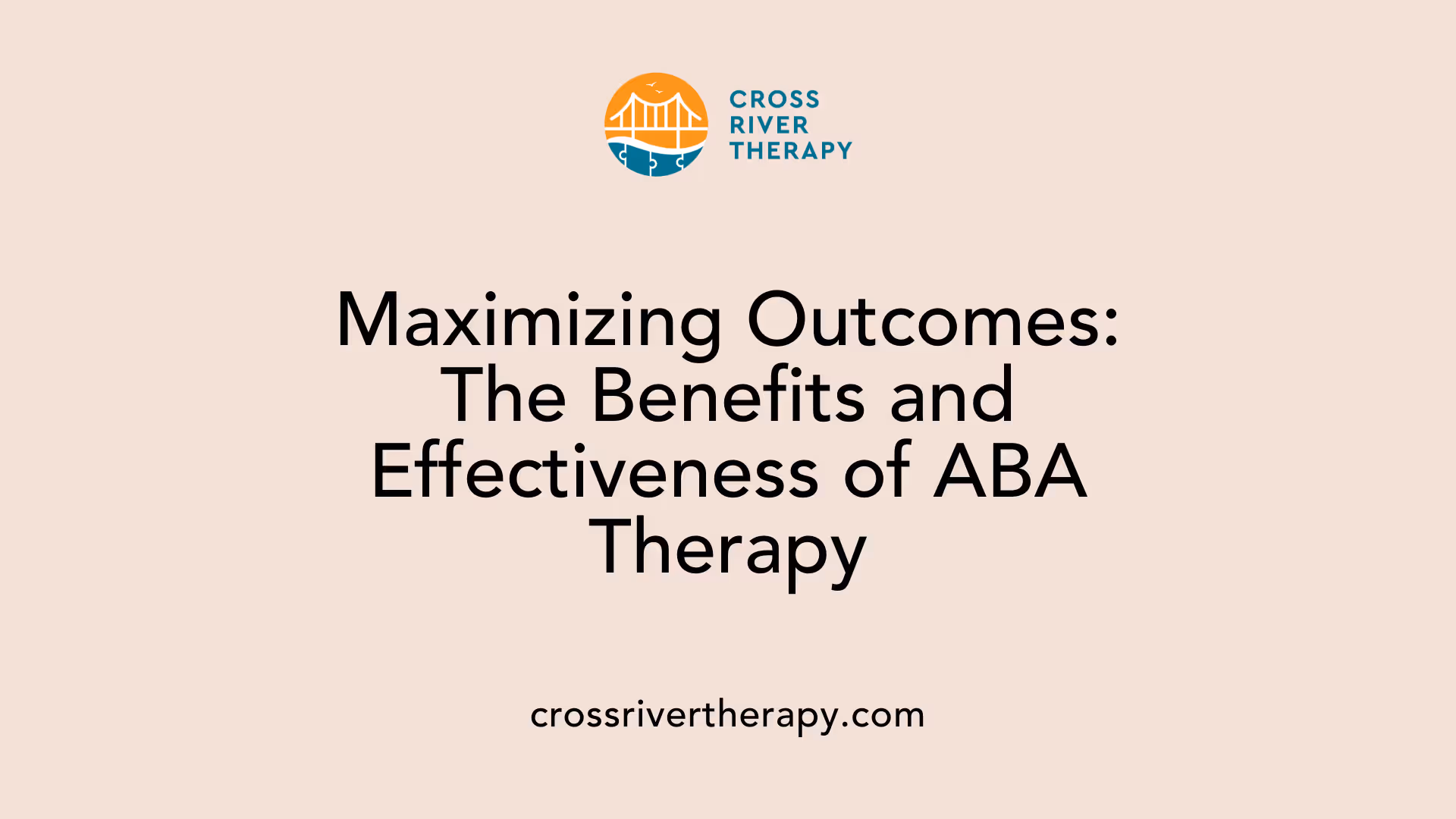 Maximizing Outcomes: The Benefits and Effectiveness of ABA Therapy