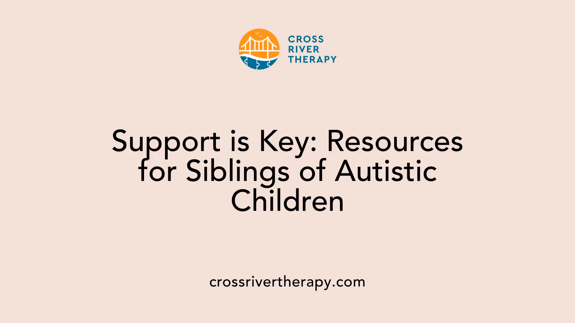 Support is Key: Resources for Siblings of Autistic Children