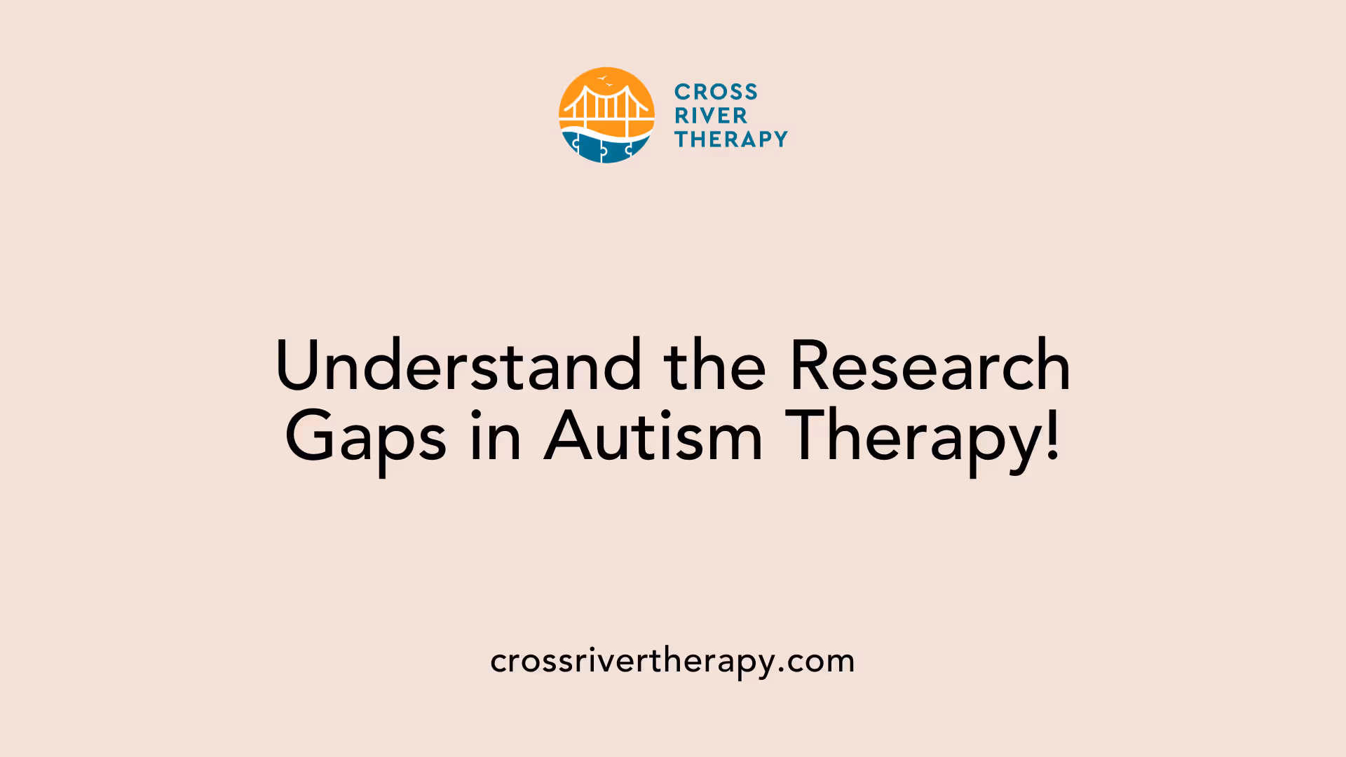 Understand the Research Gaps in Autism Therapy!