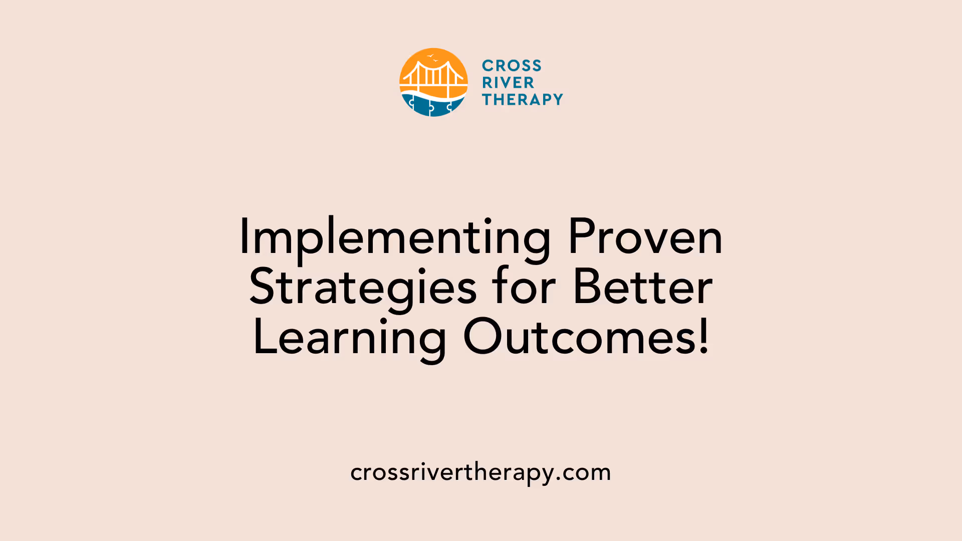Implementing Proven Strategies for Better Learning Outcomes!