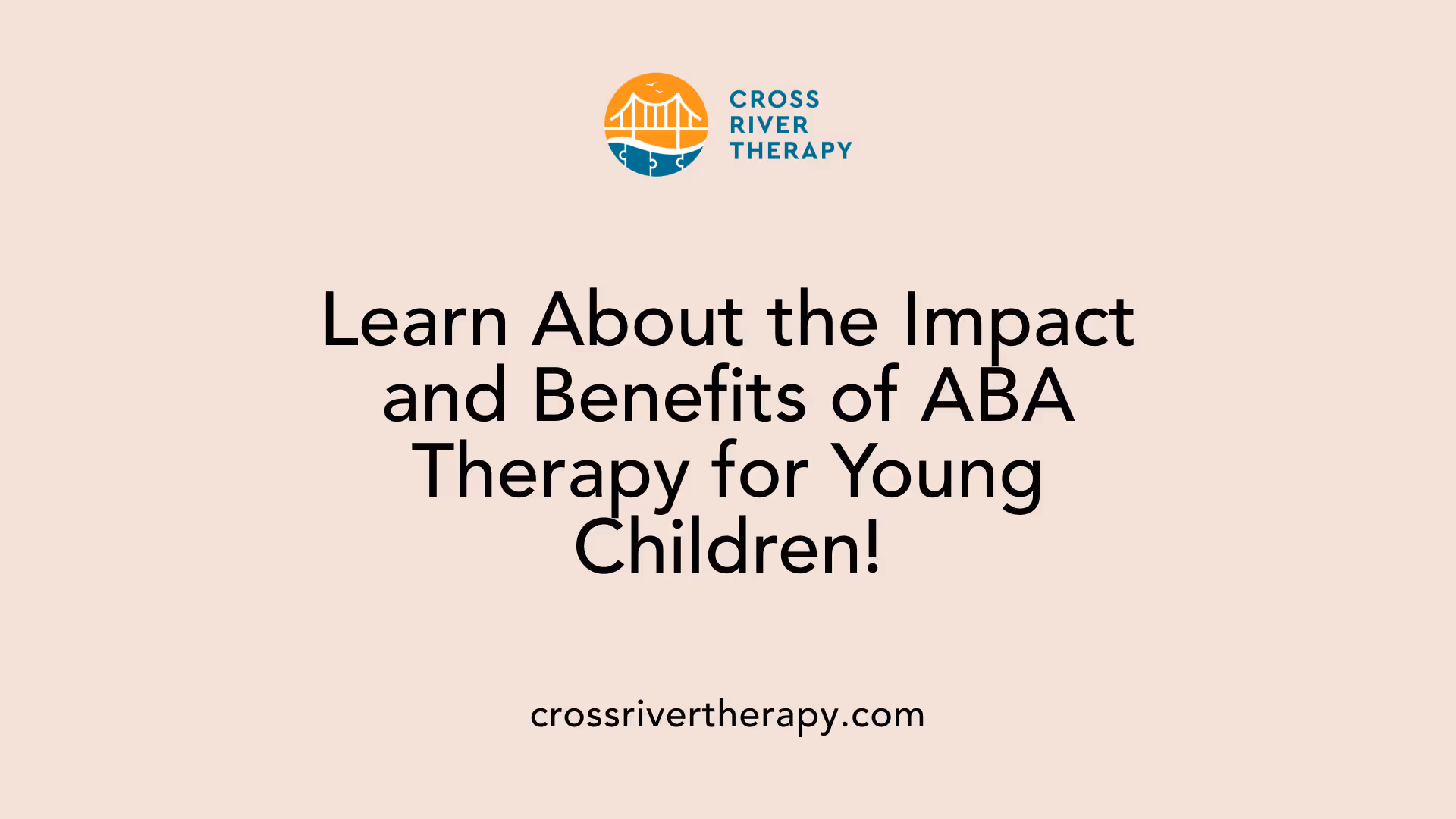 Learn About the Impact and Benefits of ABA Therapy for Young Children!