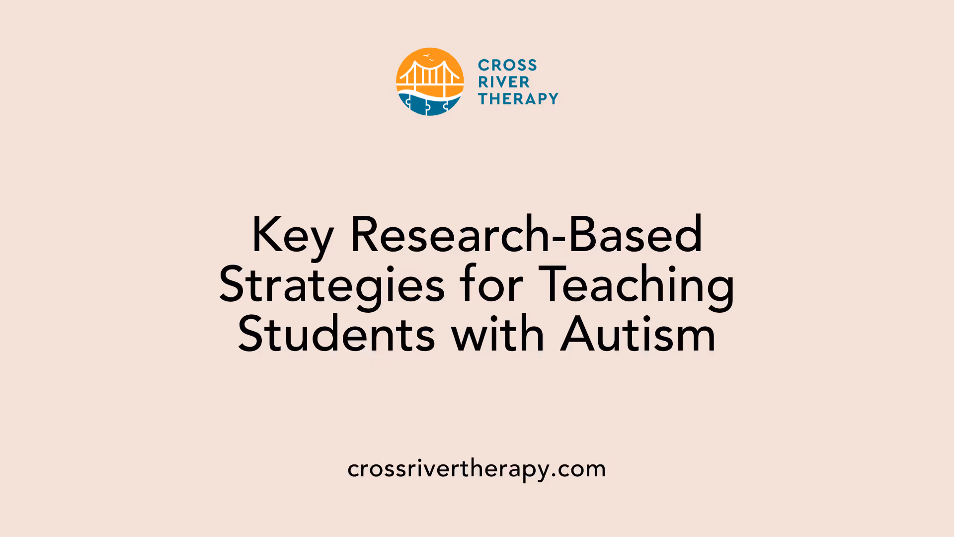 Key Research-Based Strategies for Teaching Students with Autism
