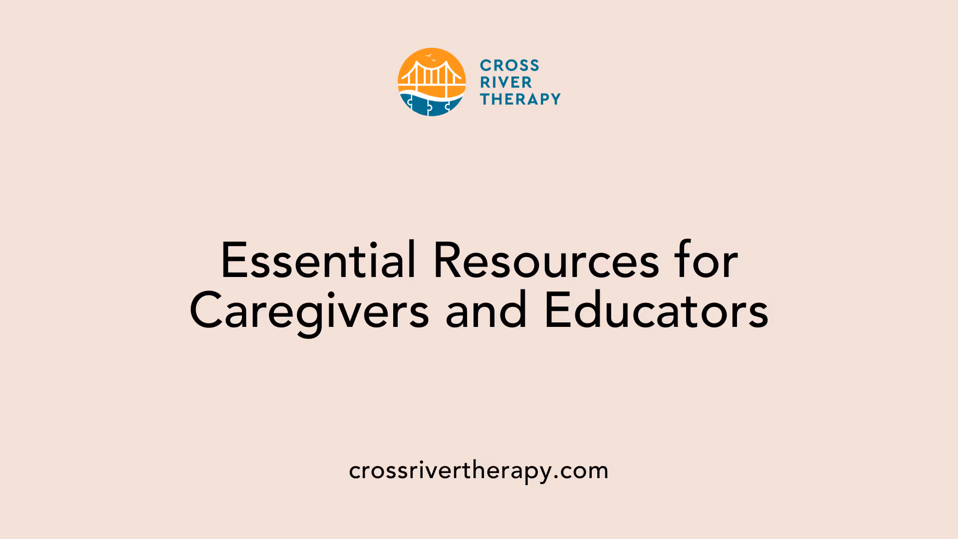 Essential Resources for Caregivers and Educators