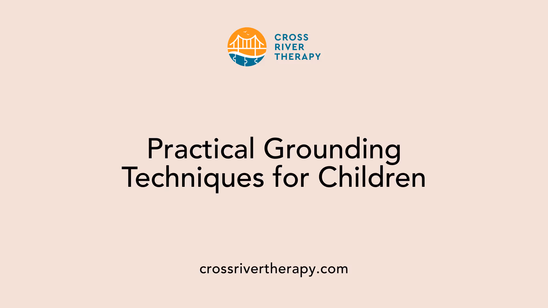 Practical Grounding Techniques for Children