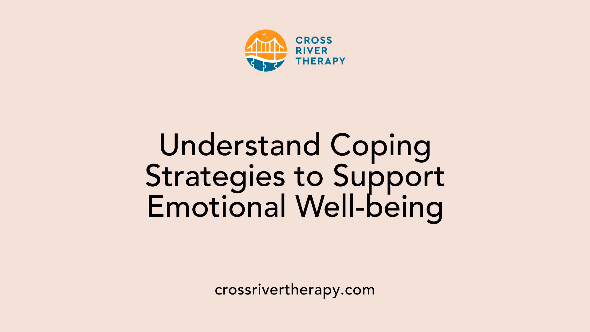 Understand Coping Strategies to Support Emotional Well-being
