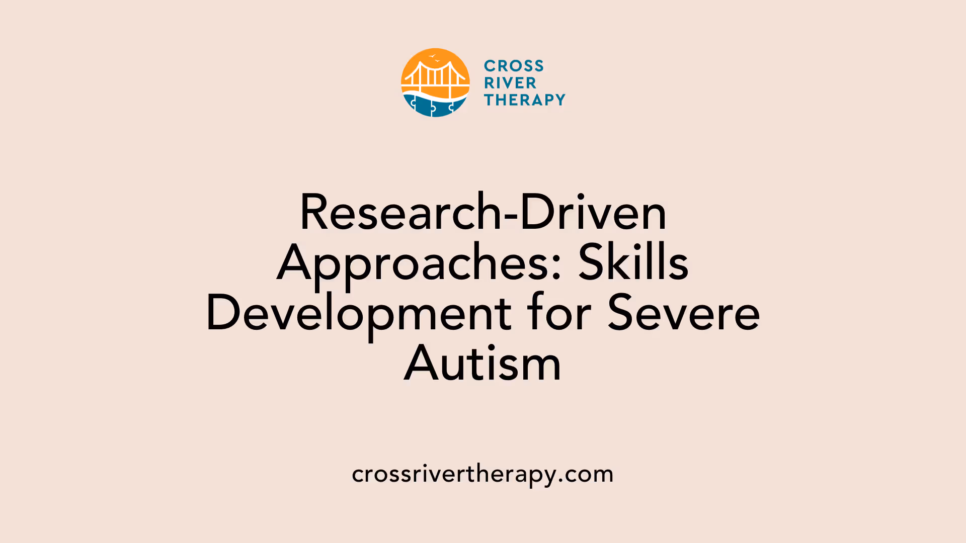 Research-Driven Approaches: Skills Development for Severe Autism
