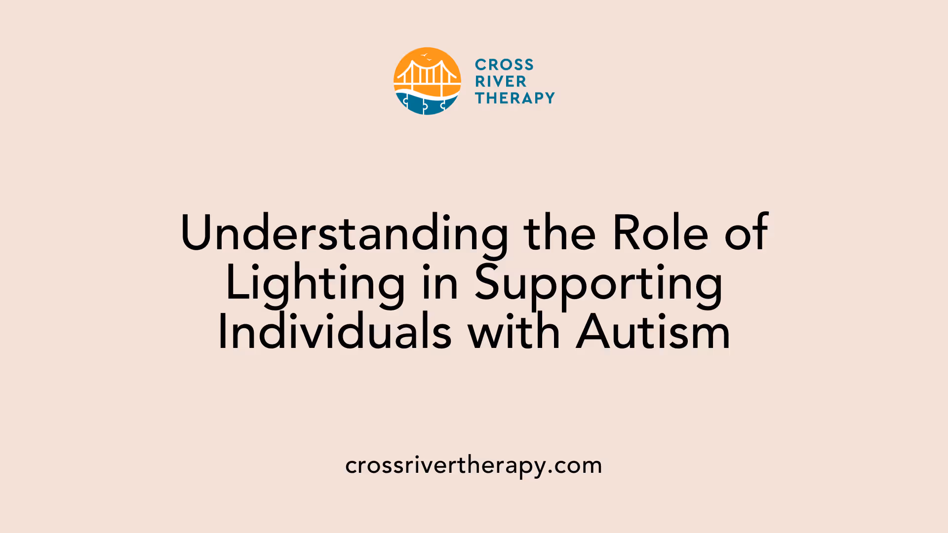 Understanding the Role of Lighting in Supporting Individuals with Autism