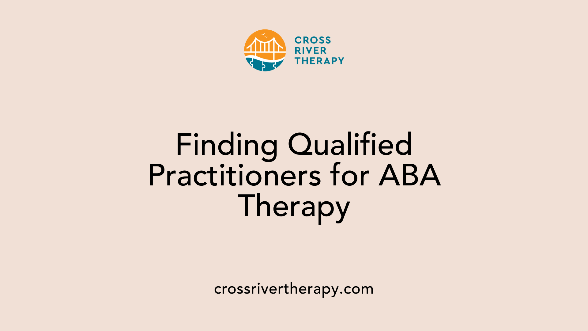 Finding Qualified Practitioners for ABA Therapy