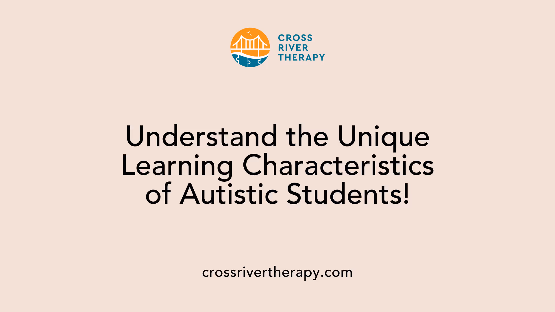 Understand the Unique Learning Characteristics of Autistic Students!