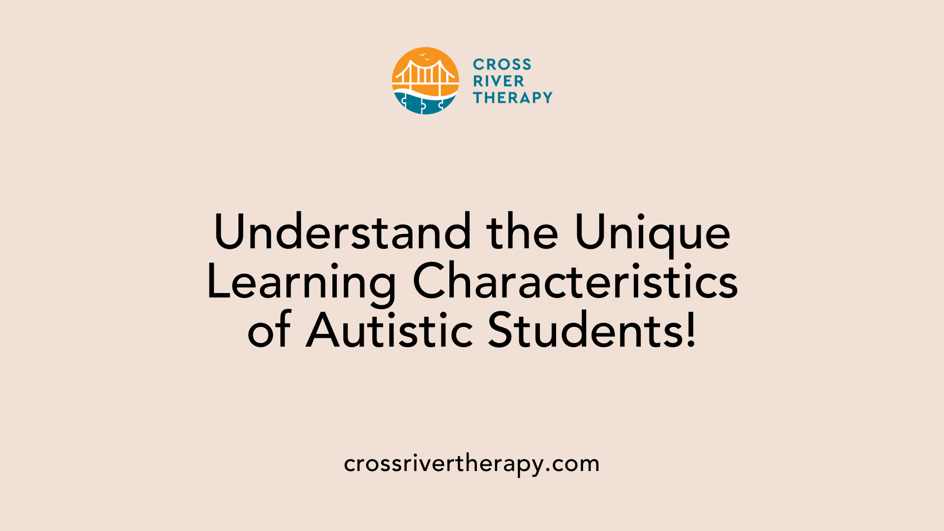 Understand the Unique Learning Characteristics of Autistic Students!