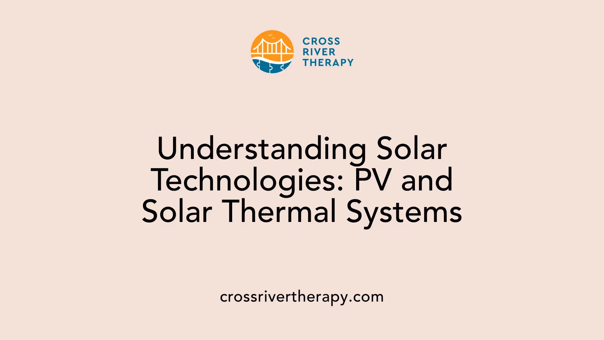 Understanding Solar Technologies: PV and Solar Thermal Systems