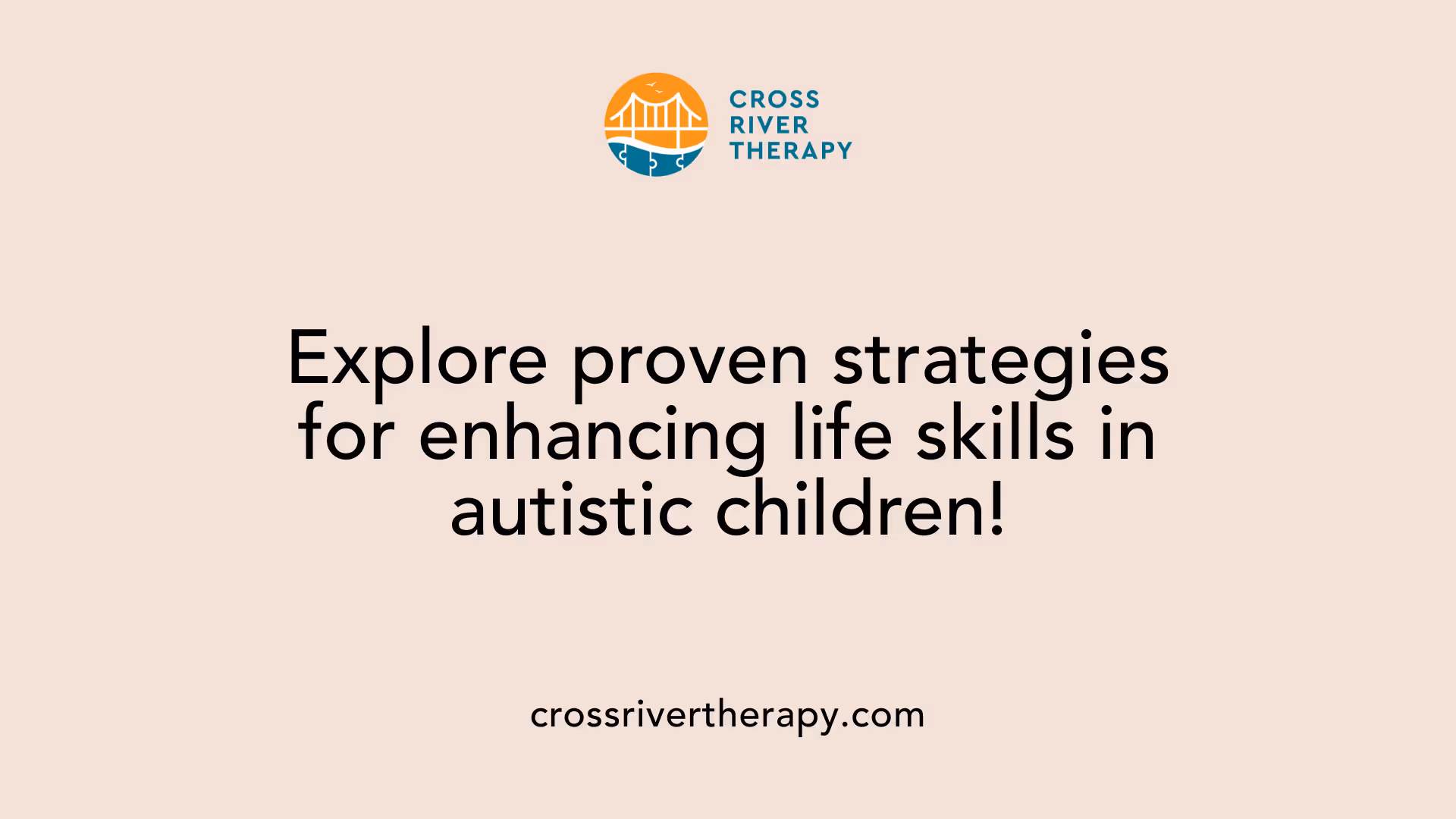 Explore proven strategies for enhancing life skills in autistic children!