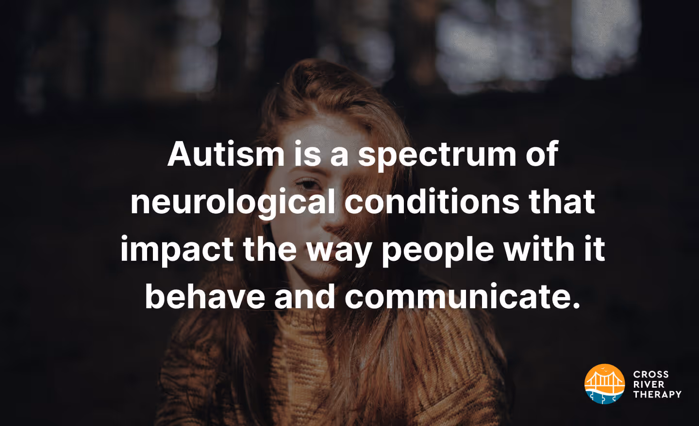 Autism is a spectrum of neurological conditions that impact the way people with it behave and communicate.
