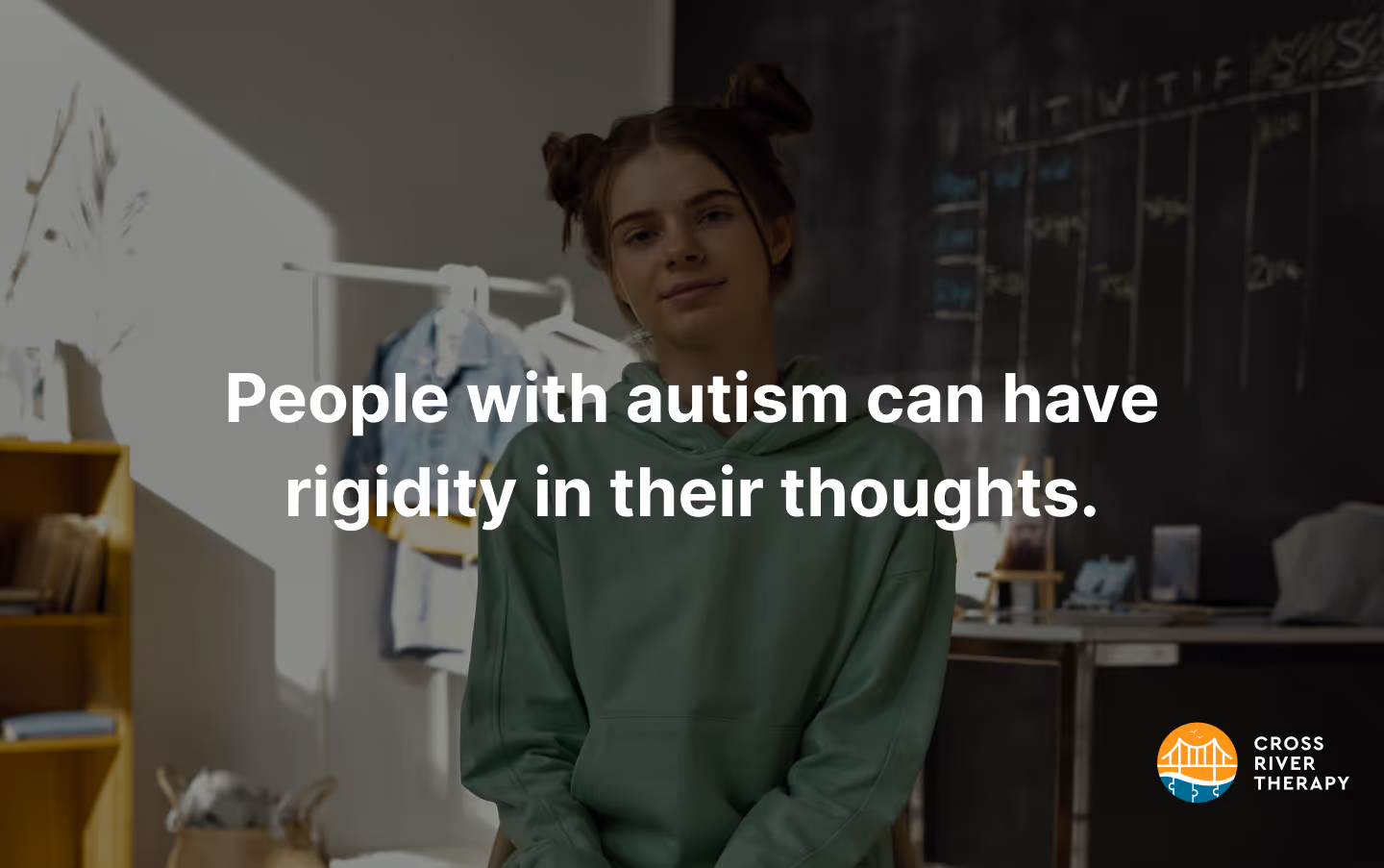 People with autism can have rigidity in their thoughts.
