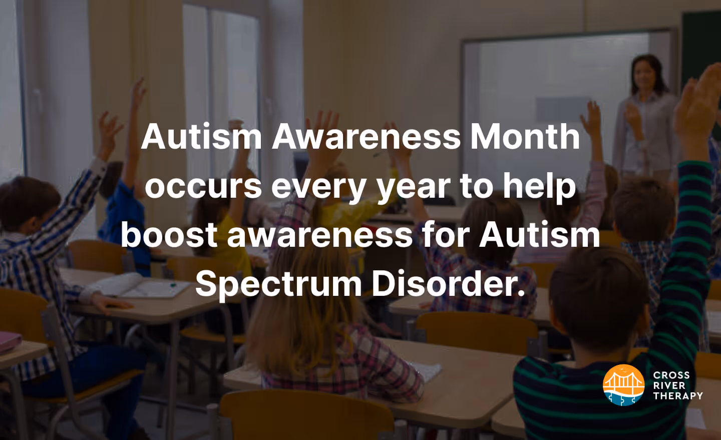 Autism Awareness Month occurs every year to help boost awareness for Autism Spectrum Disorder.