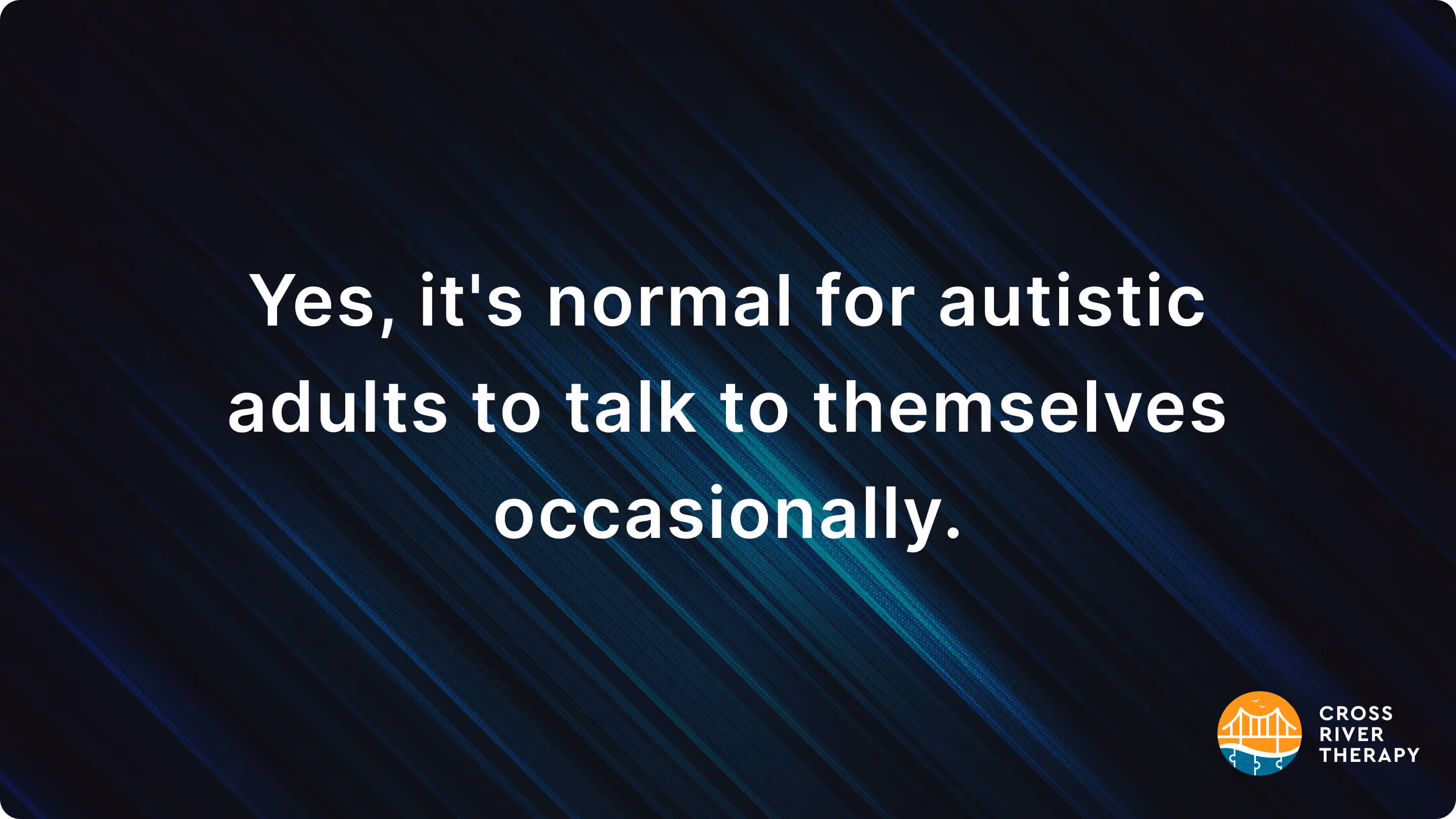 Is it normal for autistic adults to talk to themselves?
