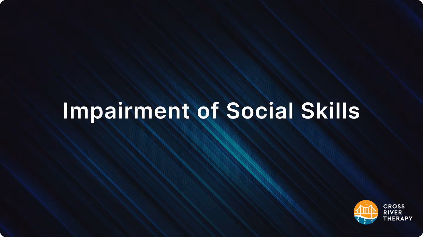 Impairment of Social Skills