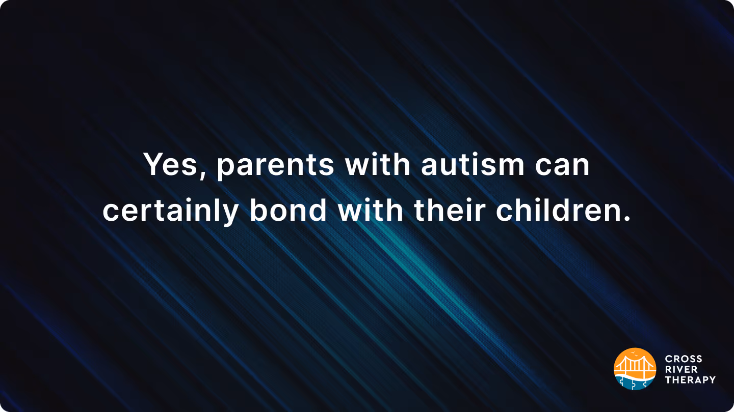 Can an Autistic Parent Bond With Their Child?