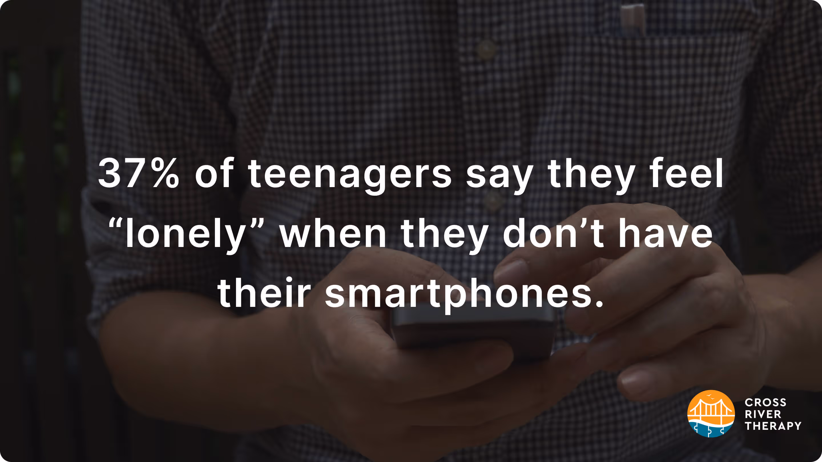 percent of teens feeling lonely without smartphones