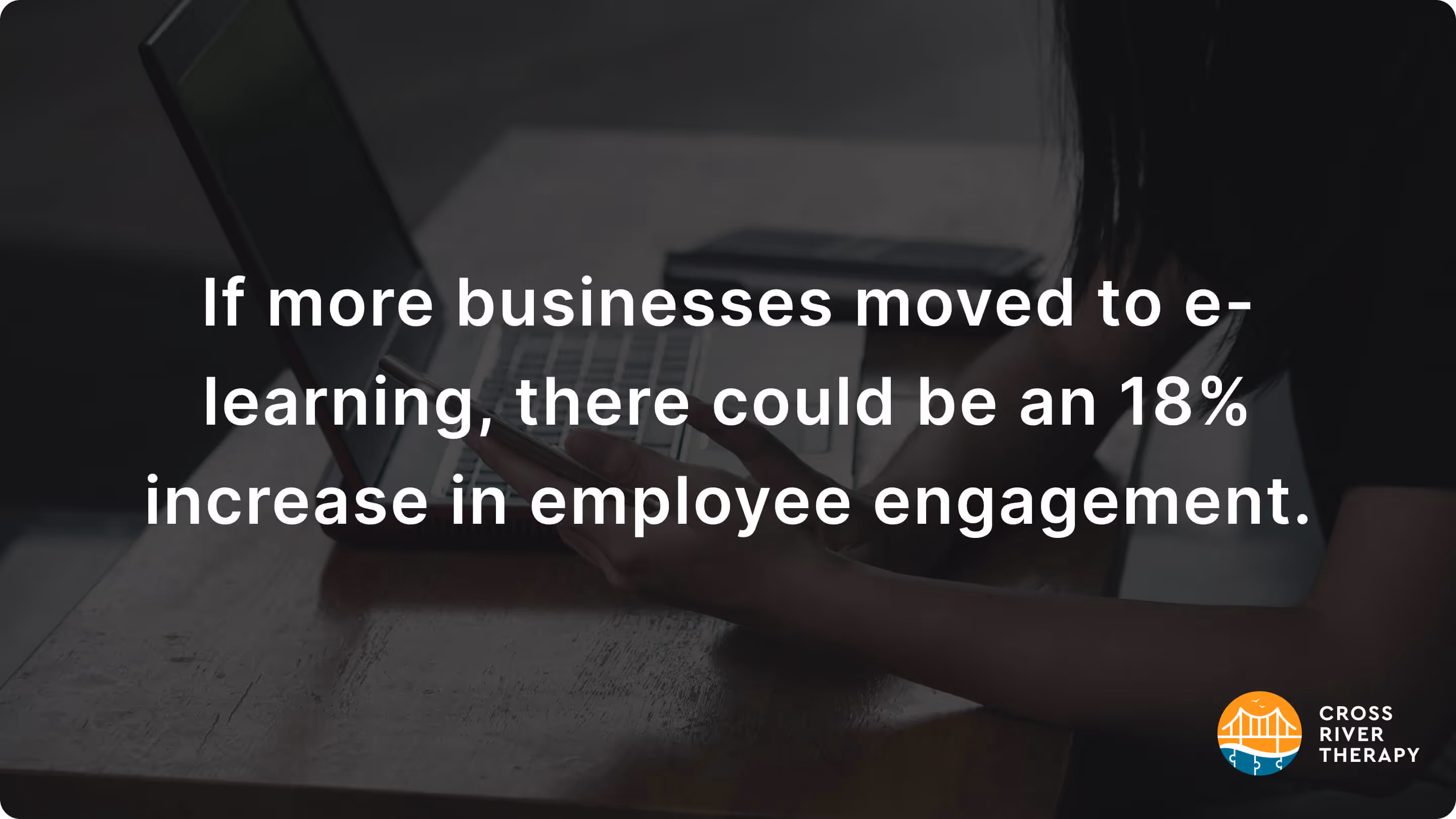 e-learning can cause increased rates of employee engagement