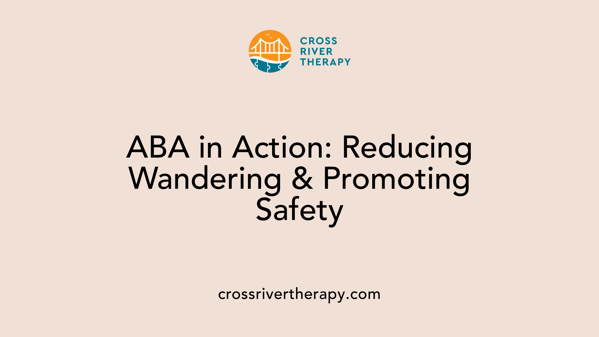 ABA in Action: Reducing Wandering &amp; Promoting Safety