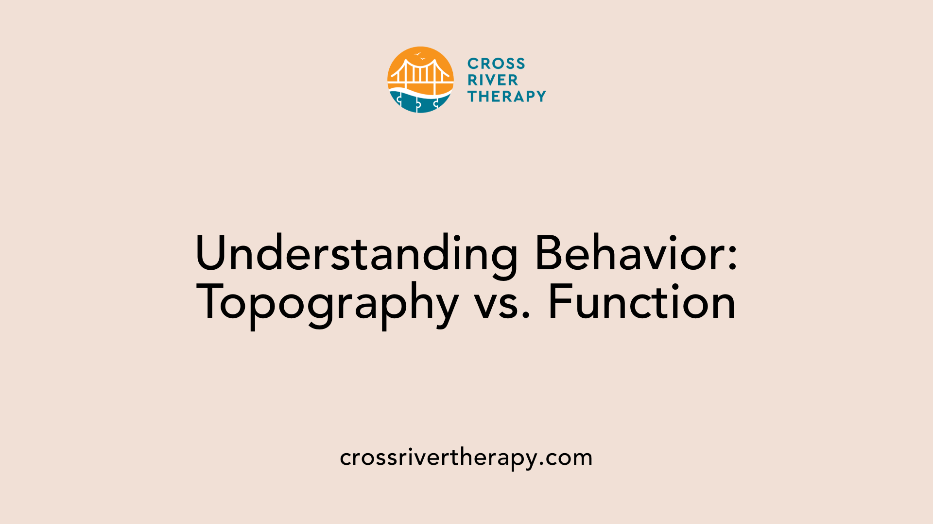 Understanding Behavior: Topography vs. Function
