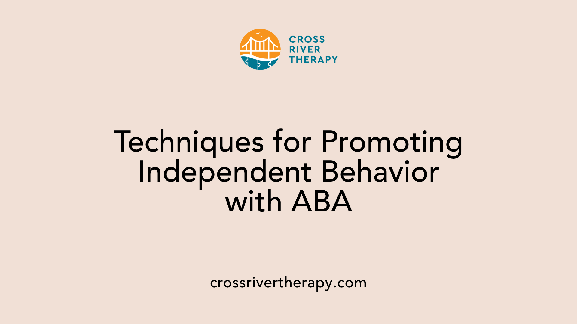 Techniques for Promoting Independent Behavior with ABA