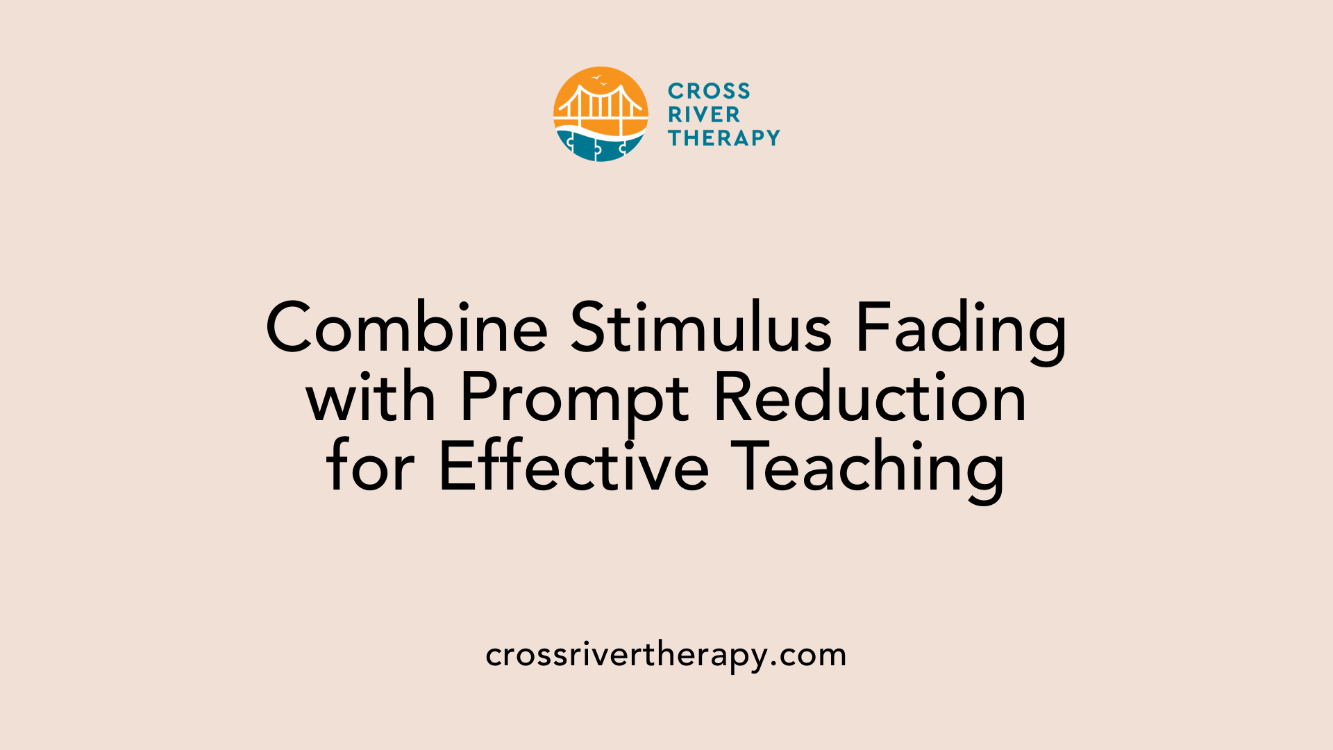 Combine Stimulus Fading with Prompt Reduction for Effective Teaching