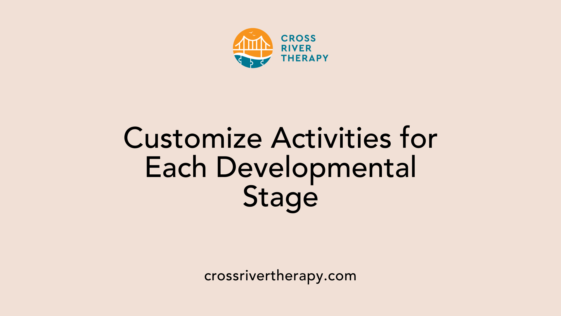 Customize Activities for Each Developmental Stage
