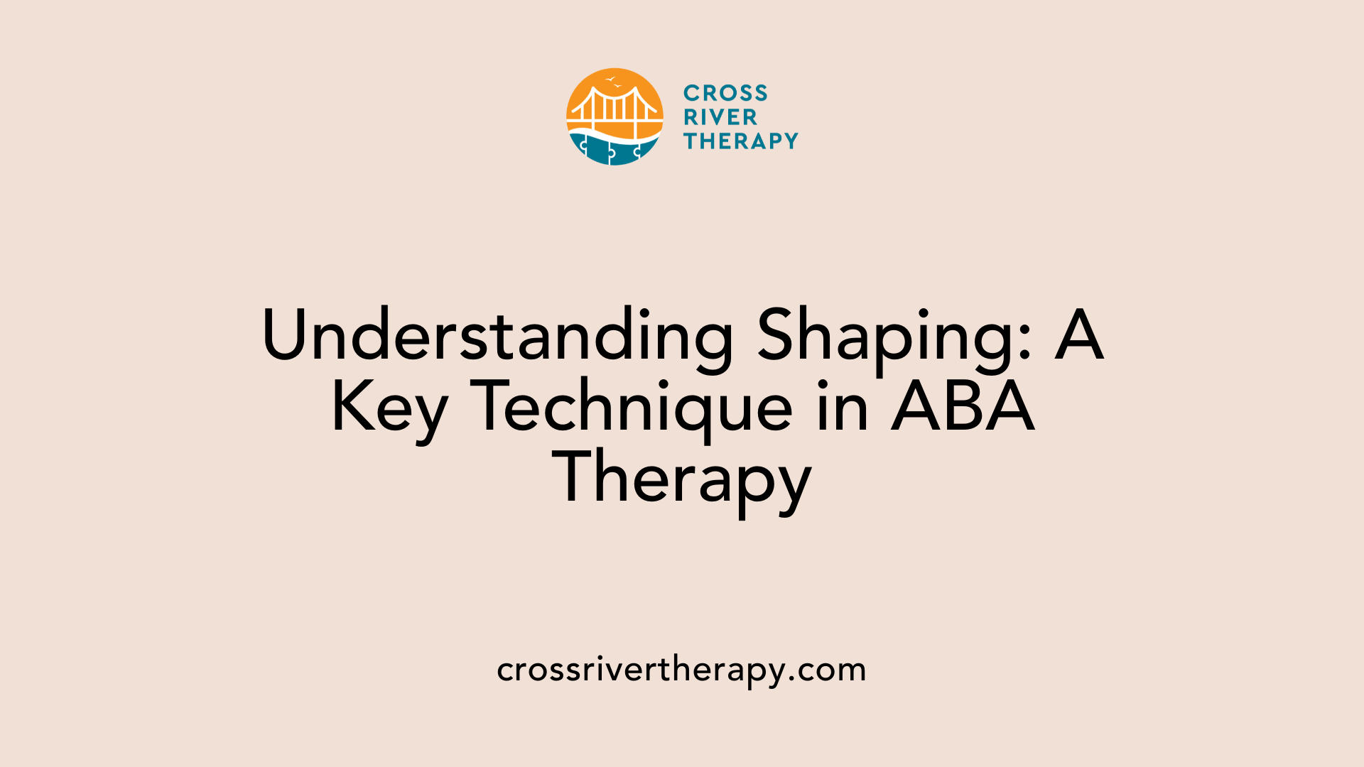Understanding Shaping: A Key Technique in ABA Therapy