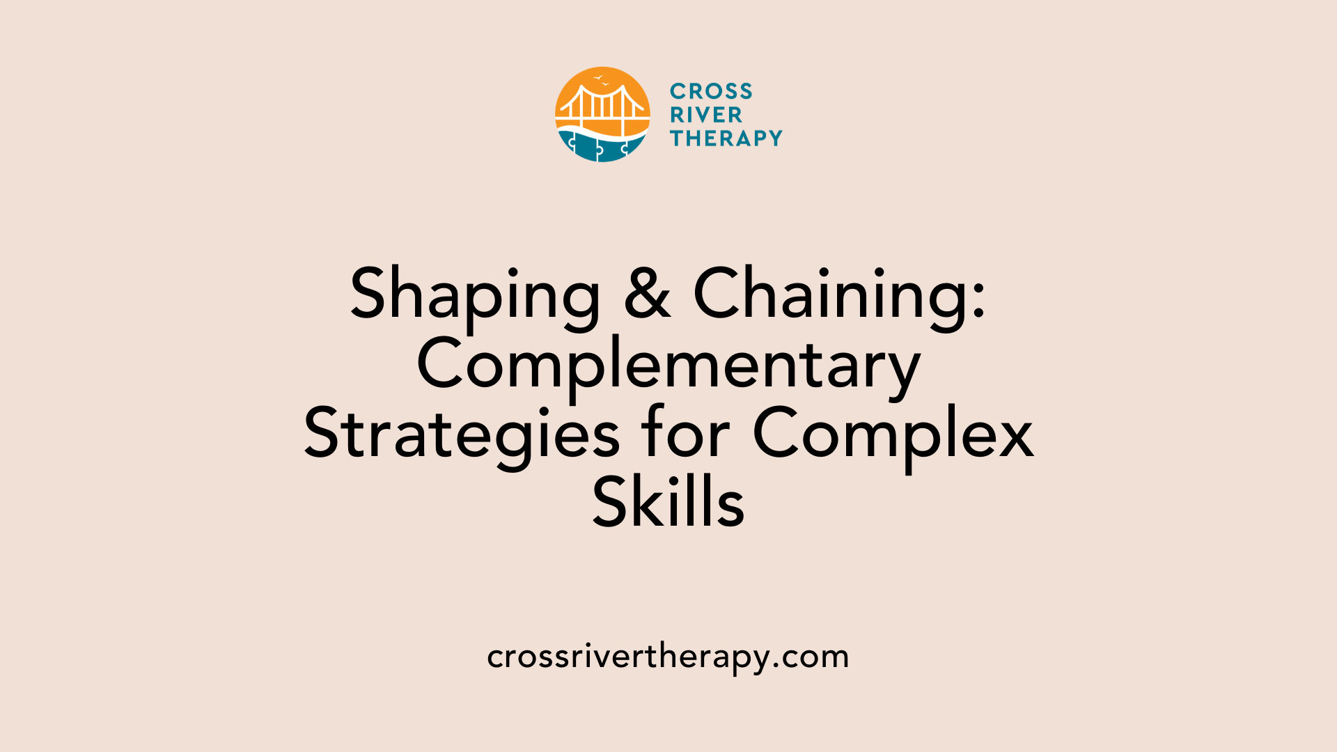 Shaping &amp; Chaining: Complementary Strategies for Complex Skills