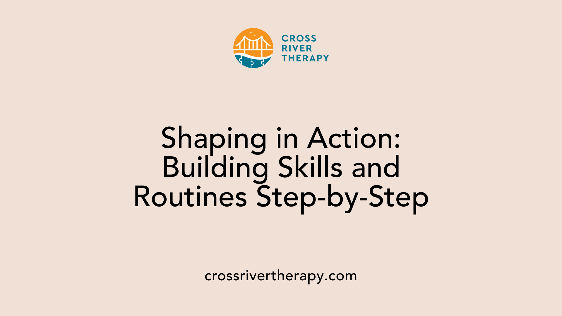Shaping in Action: Building Skills and Routines Step-by-Step