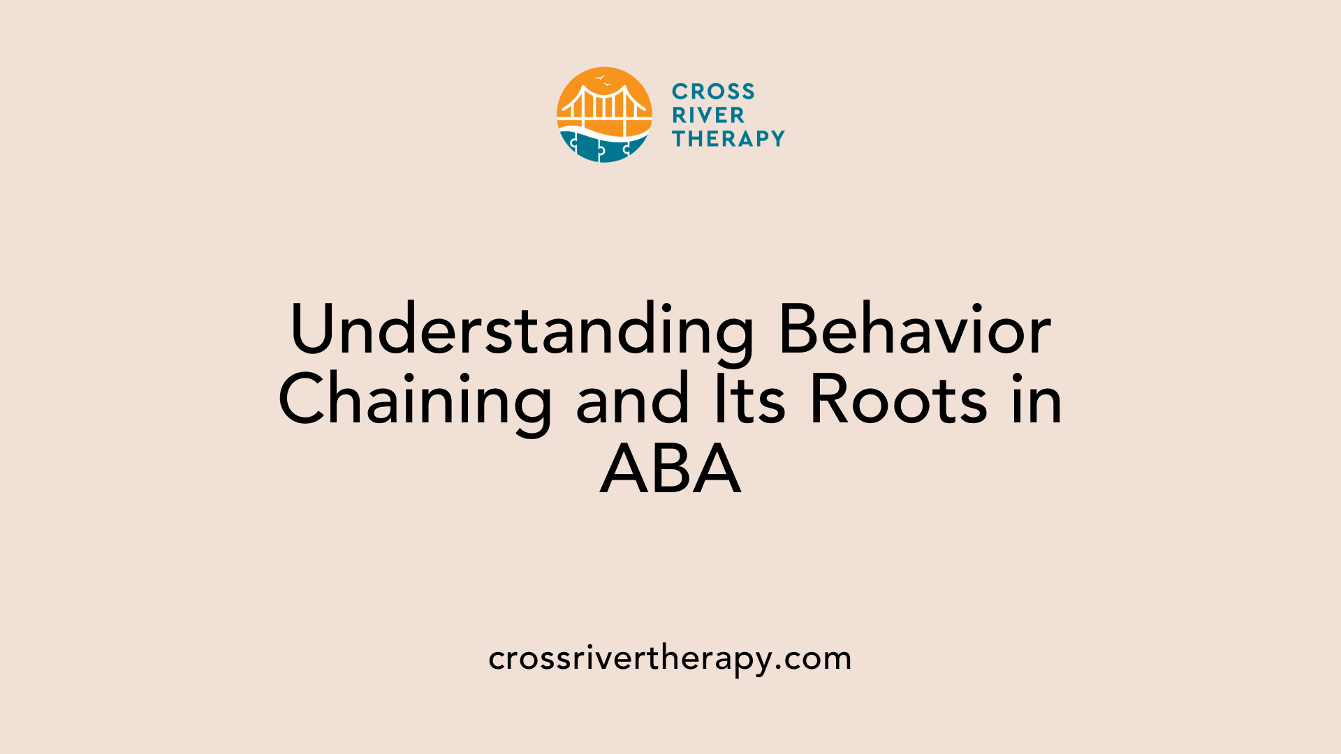 Understanding Behavior Chaining and Its Roots in ABA