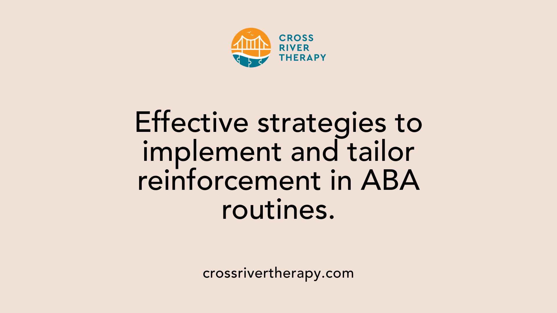 Effective strategies to implement and tailor reinforcement in ABA routines.