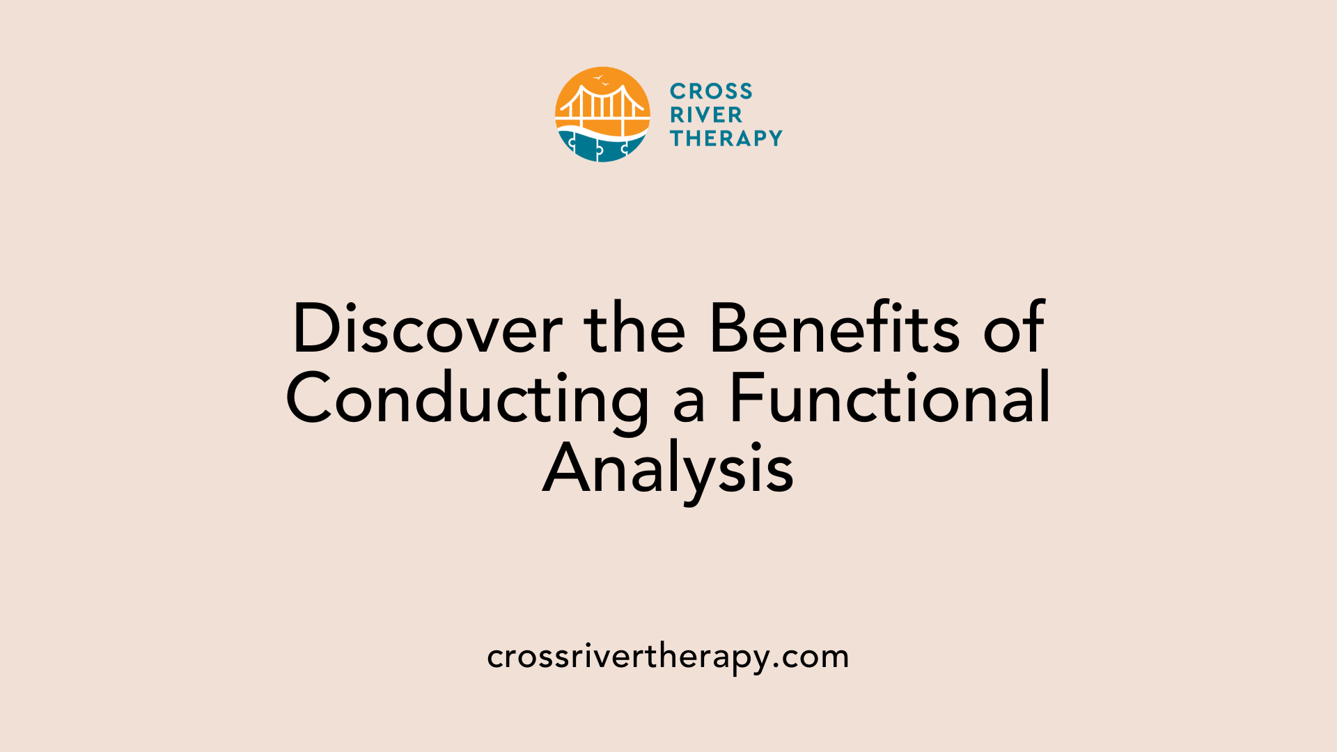 Discover the Benefits of Conducting a Functional Analysis