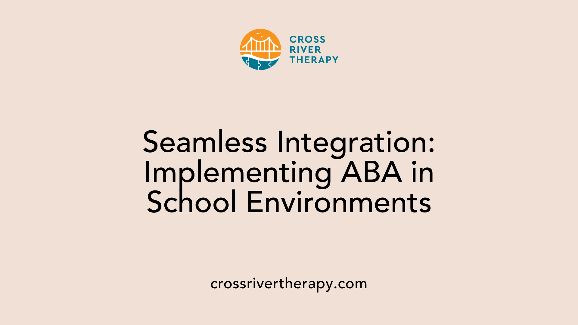 Seamless Integration: Implementing ABA in School Environments