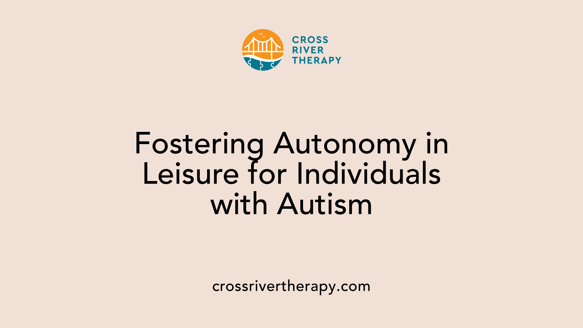 Fostering Autonomy in Leisure for Individuals with Autism