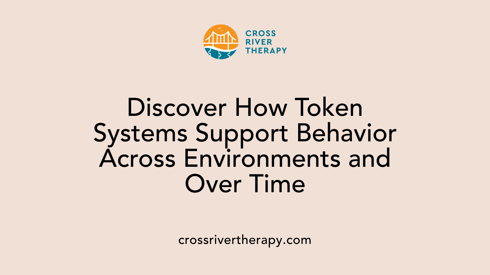 Discover How Token Systems Support Behavior Across Environments and Over Time